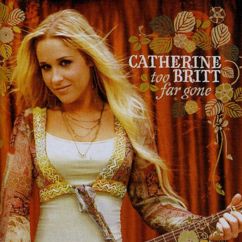 Catherine Britt : Too Far Gone (CD, Album)