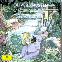 Oliver Knussen — Barry Tuckwell, Lucy Shelton, London Sinfonietta : Knussen Dirigiert Knussen = Knussen Conducts Knussen (CD, Album)