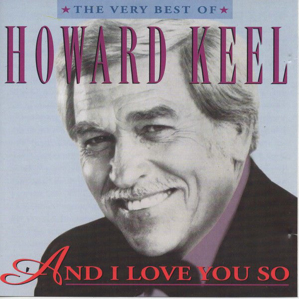 Howard Keel : And I Love You So (The Very Best Of) (CD, Comp)
