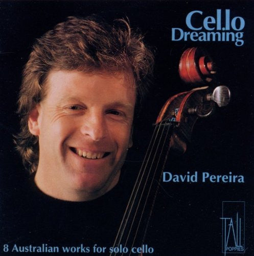 David Pereira (2) : Cello Dreaming: 8 Australian Works For Solo Cello (CD, Album)