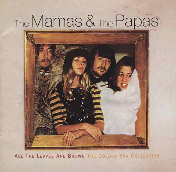 The Mamas & The Papas : All The Leaves Are Brown (The Golden Era Collection) (2xCD, Comp, Mono, RM)