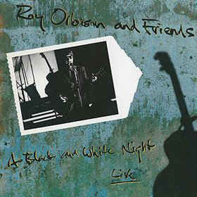 Roy Orbison : Roy Orbison And Friends - A Black And White Night Live (CD, Album)