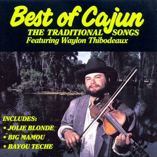 Waylon Thibodeaux : Best Of Cajun (The Traditional Songs) (CD, Album, Comp)