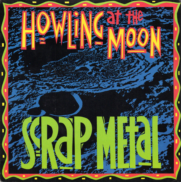 Scrap Metal (2) : Howling At The Moon (7", Single)