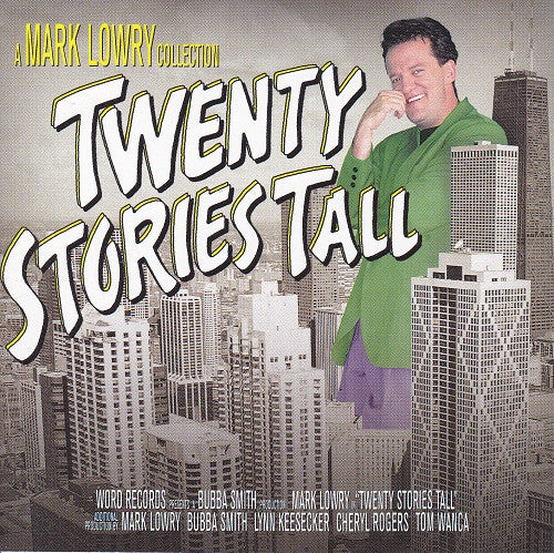 Mark Lowry (3) : Twenty Stories Tall (CD, Album, Comp)