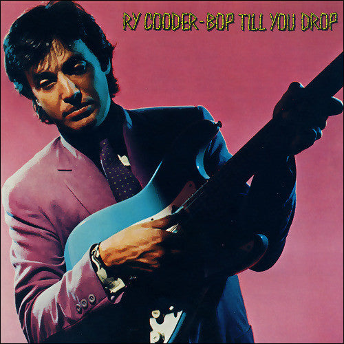 Ry Cooder : Bop Till You Drop (CD, Album, RE)