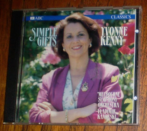 Yvonne Kenny, Melbourne Symphony Orchestra, Vladimir Kamirski* : Simple Gifts (CD, Album)