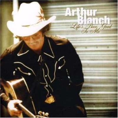 Arthur Blanch : Life's Been Good To Me (CD, Album)