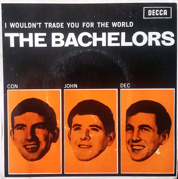 The Bachelors : I Wouldn't Trade You For The World (7", EP, Mono)
