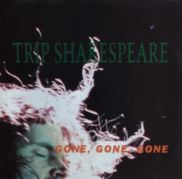 Trip Shakespeare : Gone, Gone, Gone (7", Single)