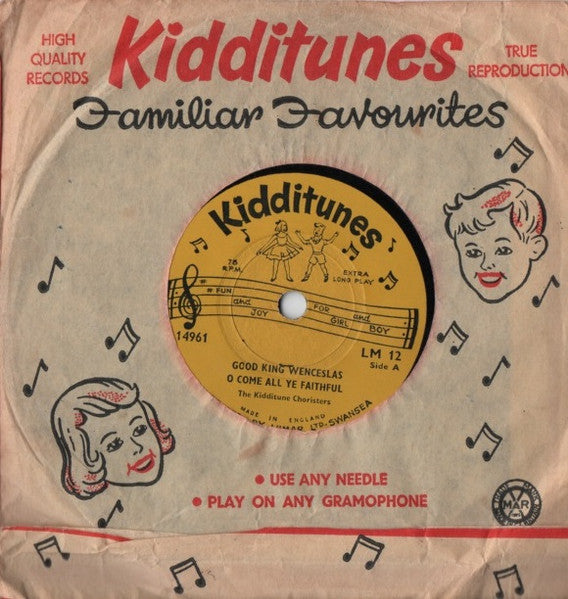The Kidditune Choiristers : Good King Wenceslas / O Come All Ye Faithful / Away In The Manger / God Rest Ye Merry Gentlemen (6")