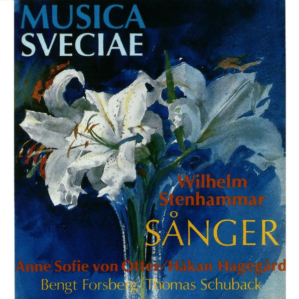 Wilhelm Stenhammar / Anne Sofie Von Otter - Håkan Hagegård - Bengt Forsberg - Thomas Schuback : Sånger (CD, Album)