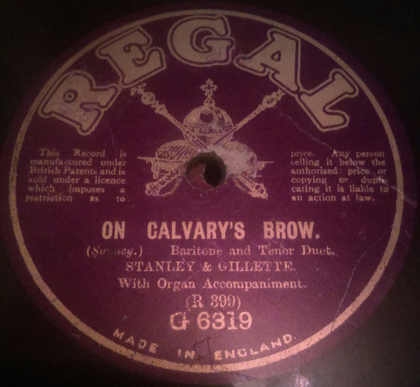 Stanley & Gillette : Throw Out The Life Line / On Calvary's Brow (Shellac, 10")