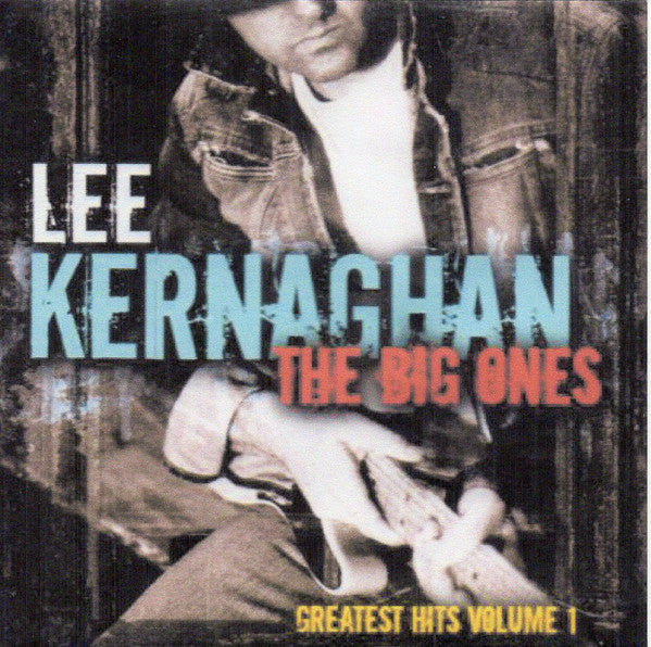 Lee Kernaghan : The Big Ones (Greatest Hits Volume 1) (CD, Comp)