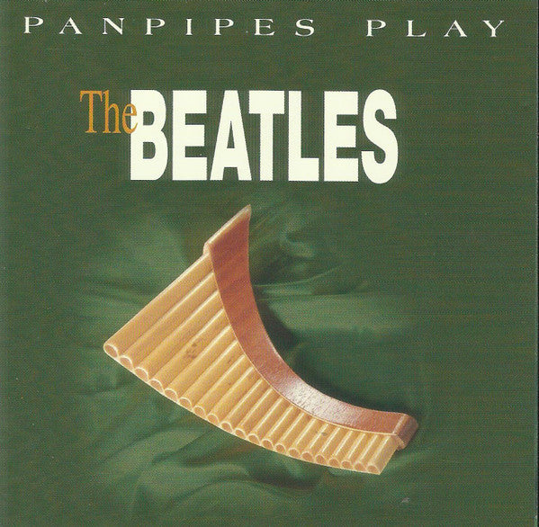 Los De La Flauta : Panpipes Play The Beatles (CD, Album, RE)