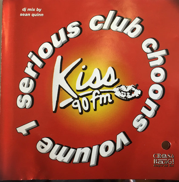 Various : Kiss 90 FM Serious Club Choons Volume 1 (CD, Mixed)
