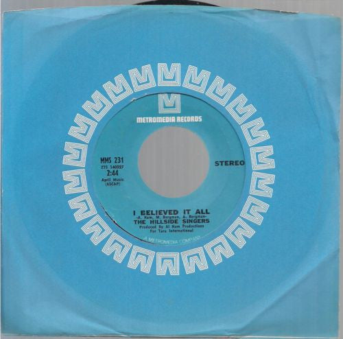 The Hillside Singers : I'd Like To Teach The World To Sing (In Perfect Harmony) / I Believed It All (7", Single, Styrene, Pit)