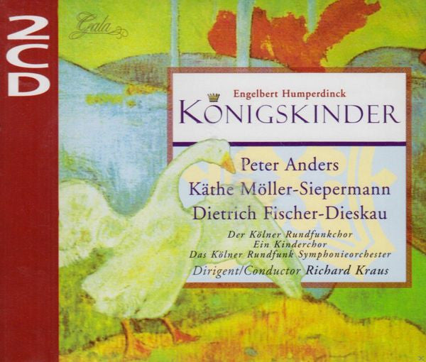 Engelbert Humperdinck (2) - Peter Anders (2), Käthe Möller-Siepermann, Dietrich Fischer-Dieskau - Richard Kraus, Das Kölner Rundfunk Sinfonieorchester*, Der Kölner Rundfunkchor* : Konigskinder (2xCD, Album)