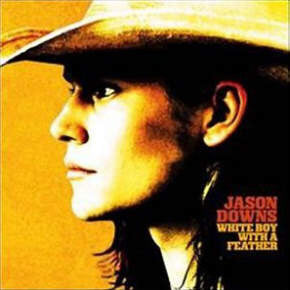 Jason Downs : White Boy With A Feather (CD, Album)