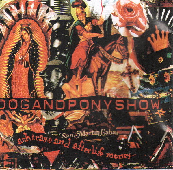 Dog And Pony Show : Ashtrays And Afterlife Money ... (CD, Album)