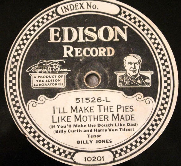 Ben Smith (34) / Billy Jones (4) : I'm Looking For A Union Sweetheart / I'll Make The Pies Like Mother Made (Edison Disc)