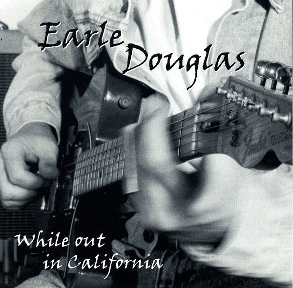 Earle Douglas : While Out In California (CD, Album)