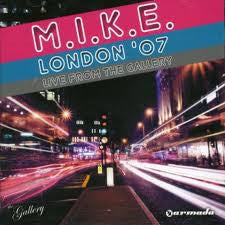 M.I.K.E. : London '07 (Live From The Gallery) (2xCD, Comp, Mixed)
