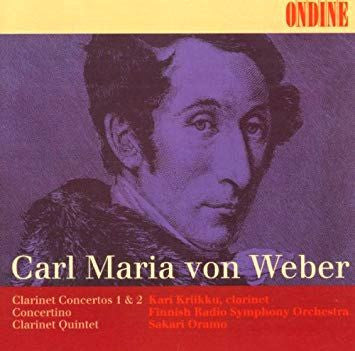 Carl Maria von Weber, Kari Kriikku, Radion Sinfoniaorkesteri, Sakari Oramo : Clarinet Concertos Nos. 1 & 2 / Concertino / Clarinet Quintet (CD)