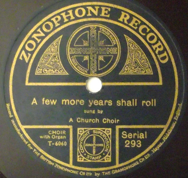 A Church Choir* : Holy, Holy, Holy / A Few More Years Shall Roll (Shellac, 10")