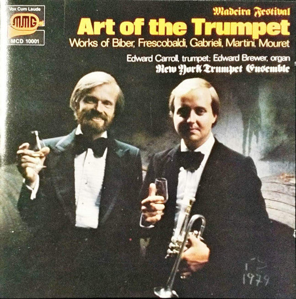 Biber*, Frescobaldi*, Gabrieli*, Martini*, Mouret*, Edward Carroll, Edward Brewer, New York Trumpet Ensemble : Art Of The Trumpet (Madeira Festival) (CD, Album, RE)