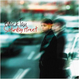 Black Taxi (2) : Saturday Street (CD, Album)