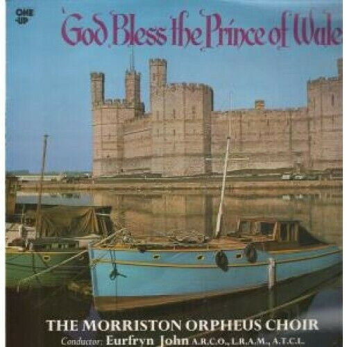 The Morriston Orpheus Choir, Eurfryn John : God Bless The Prince Of Wales (LP, RE, RP)