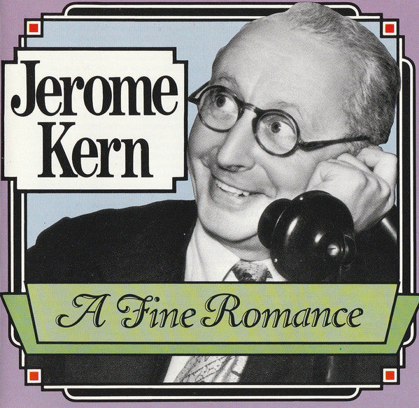 Various : Jerome Kern - A Fine Romance (CD, Comp)