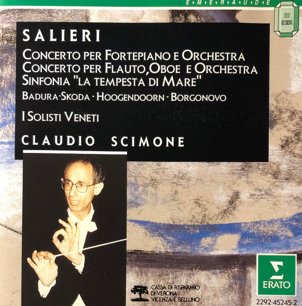 Antonio Salieri, I Solisti Veneti, Claudio Scimone, Paul Badura-Skoda, Clementine Hoogendoorn, Pietro Borgonovo : Concerto Per Fortepiano E Orchestra - Concerto Per Flauto, Oboe E Orchestra - Sinfonia " La Tempesta Di Mare" (CD)
