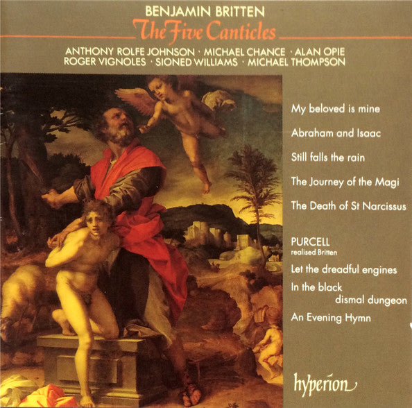 Benjamin Britten, Anthony Rolfe Johnson · Michael Chance · Alan Opie · Roger Vignoles · Sioned Williams · Michael Thompson (2) : The Five Canticles (CD)