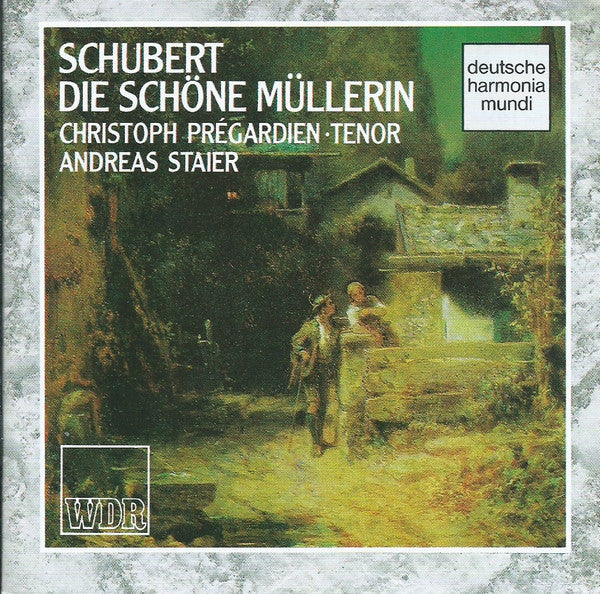 Franz Schubert - Christoph Prégardien · Tenor, Andreas Staier : Die Schöne Müllerin (CD, Album)