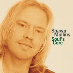 Shawn Mullins : Soul's Core (CD, Album)