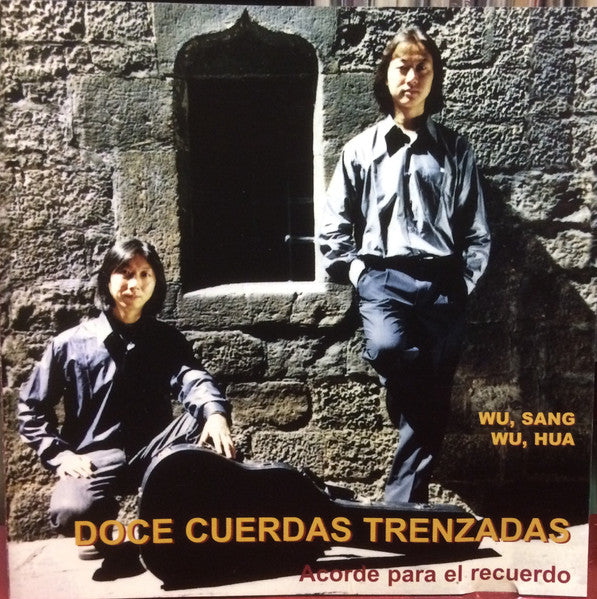 Sang Wu, Hua Wu : Doce Cuerdas Trenzadas (Acorde Para El Recuerdo) (CD)