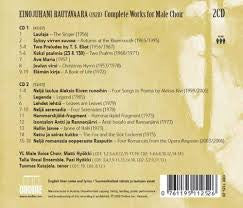 Einojuhani Rautavaara, Ylioppilaskunnan Laulajat, Matti Hyökki, Talla Vocal Ensemble, Pasi Hyökki, Tuomas Katajala : Complete Works For Male Choir (2xCD, Album)