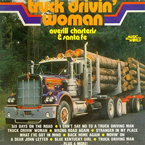 Averill Charteris & Sante Fe (2) : Truck Drivin' Woman (LP, Album)