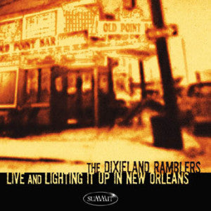 Dixieland Ramblers : Live And Lighting It Up In New Orleans (CD, Album)