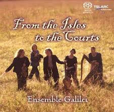 Ensemble Galilei : From The Isles To The Court (CD, Album)