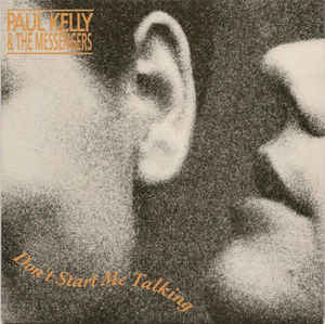 Paul Kelly And The Messengers : Don't Start Me Talking (CD, Single, Car)