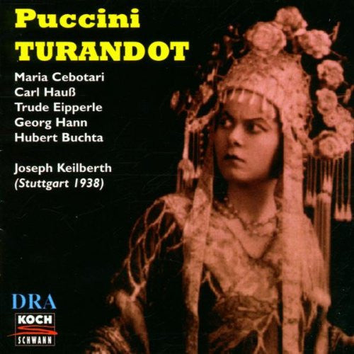 Giacomo Puccini - Maria Cebotari, Carl Hauss, Trude Eipperle, Georg Hann, Hubert Buchta, Joseph Keilberth : Turandot (2xCD)