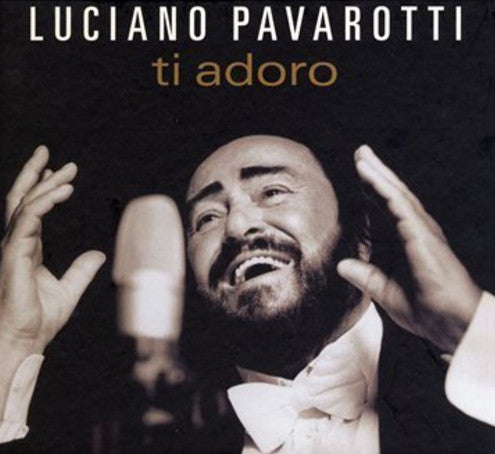Luciano Pavarotti : Ti Adoro (CD, Album, RE, Dig)