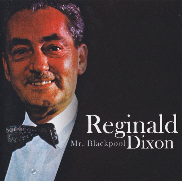 Reginald Dixon : Mr Blackpool (CD, Comp, Mono)