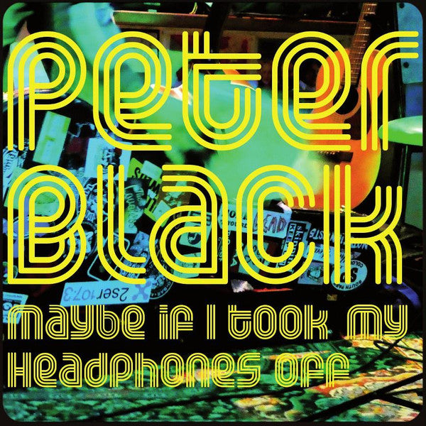 Peter Black (4) : Maybe If I Took My Headphones Off (LP, Album, Ltd, Num)