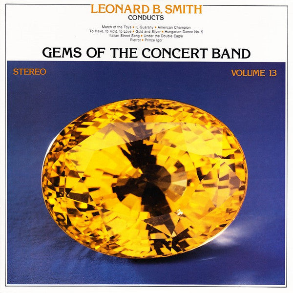 The Detroit Concert Band, Leonard B. Smith : Gems Of The Concert Band Volume 13 (LP, Album)