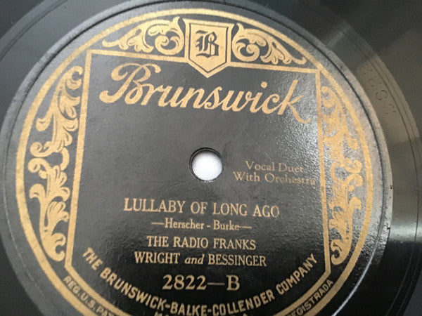 The Radio Franks Wright And Bessinger : My Gal Don’t Love Me Any More / Lullaby Of Long Ago (Shellac, 10")