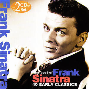 Frank Sinatra : The Best Of Frank Sinatra 40 Early Classics (2xCD, Comp)